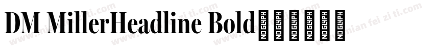 DM MillerHeadline Bold字体转换